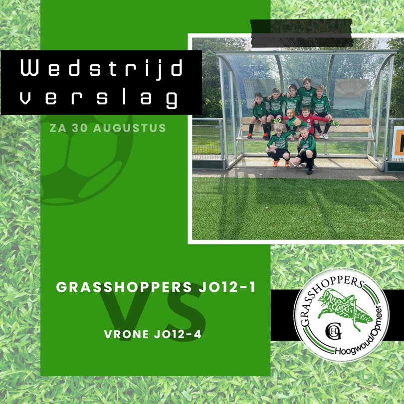 Verslag Grasshoppers JO12-1 - Vrone J012-4 op 30 aug.